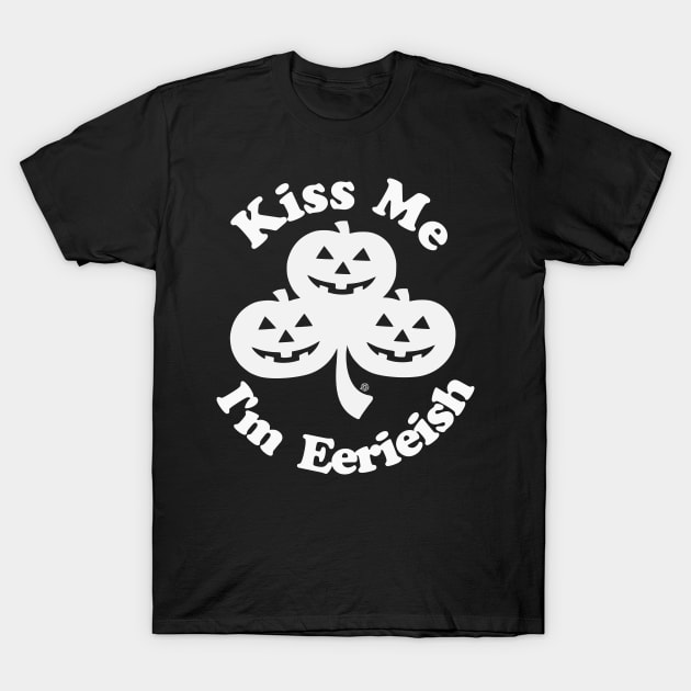 Kiss Me, I'm Eerieish T-Shirt by andres_abel